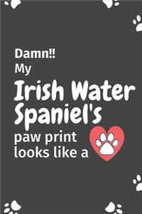 Damn!! my Irish Water Spaniel's paw print looks like a