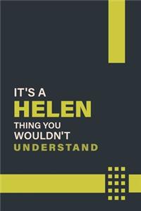 It's a Helen Thing You Wouldn't Understand: Lined Notebook / Journal Gift, 6x9, Soft Cover, 120 Pages, Glossy Finish