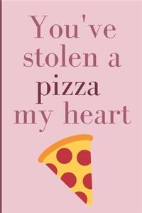 You've stolen a pizza my heart