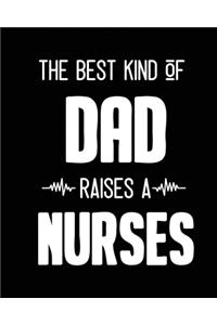 The Best Kind Of Dad Raises A Nurses