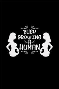 Busy growing a human