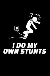 I Do My Own Stunts