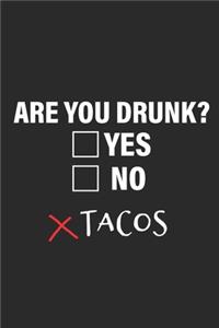Are You Drunk? Tacos