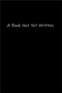 A Book Not Yet Written