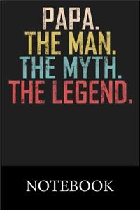 Papa The Man The Myth The Legend Notebook