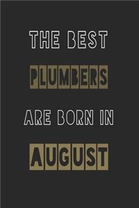 The Best plumbers are born in August journal