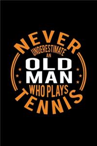 Never Underestimate An Old Man Who Plays Tennis