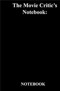 The Movie Critic's Notebook