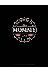 Promoted To Mommy It's A Boy Est. 2019