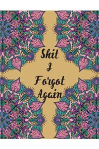 Shit I Forgot Again