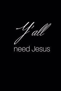 Y'all Need Jesus