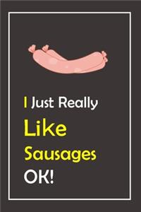 I Just Really Like Sausages, OK !