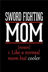 Sword Fighting Mom Notebook