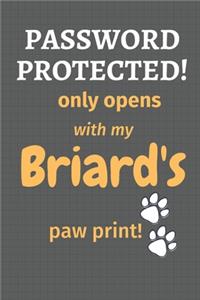 Password Protected! only opens with my Briard's paw print!