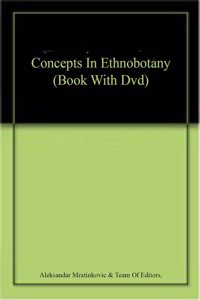 Concepts In Ethnobotany (Book With Dvd)