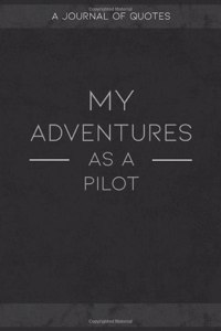 My Adventures As A Pilot