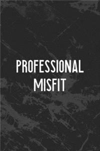 Professional Misfit