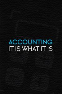 Accounting It Is What It Is: Accountant Notebook Journal Composition Blank Lined Diary Notepad 120 Pages Paperback Black