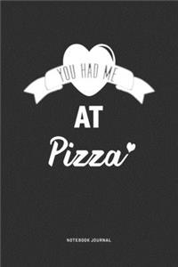 You Had Me At Pizza