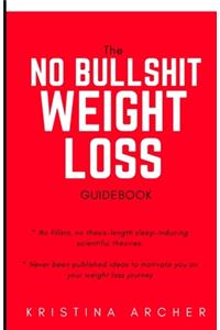 The No Bullshit Weight Loss Guidebook