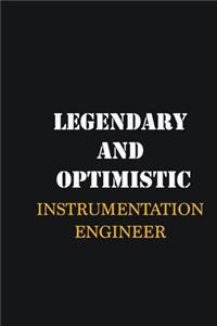 Legendary and Optimistic Instrumentation Engineer