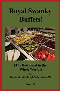 Royal Swanky Buffets!