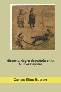 Historia Negra Española en la Nueva España