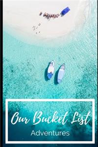 Our Bucket List Adventures