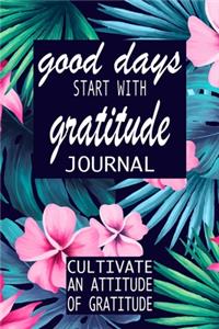 Good Days Start With Gratitude
