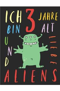 Ich bin 3 Jahre alt und liebe Aliens
