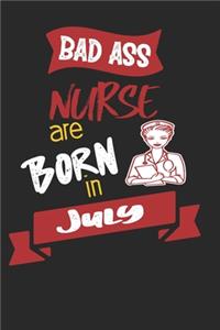 Bad Ass Nurses are Born in July