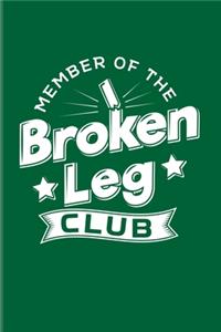 Member Of The Broken Leg Club