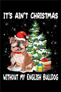 it's ain't christmas without my english bulldog