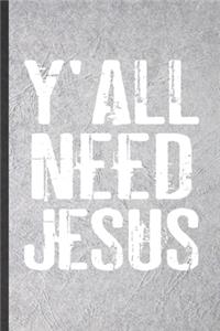 Y'all Need Jesus