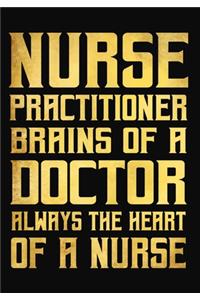 Nurse Practitioner Brains of a Doctor Always the Heart of a Nurse