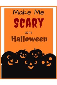 Make Me SCARY COZ IT'S HALLOWEEN