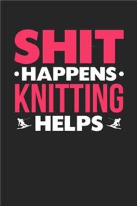 Shit Happens Knitting Helps