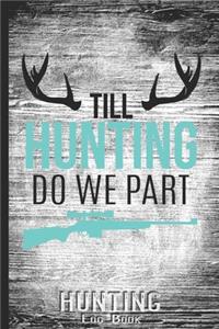 Hunting Log Book Journal for Hunter