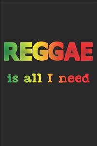Reggae Is All I Need