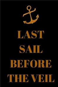Last Sail Before The Veil - Bachelorette Journal