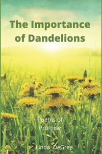 Importance of Dandelions: Poems of Promise