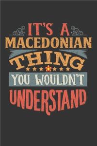 It's A Macedonian Thing You Wouldn't Understand