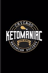 Chicago Ketomaniac Proud Member Ketonian Society
