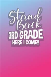 Stand Back 3rd Grade Here I Come!!: Composition Notebook, Cute Pink, Wide Ruled Line Journal, Back To School, Perfect For Students, Kids, Teens, Organize Your Day