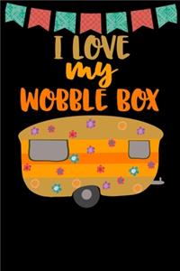 I Love My Wobble Box