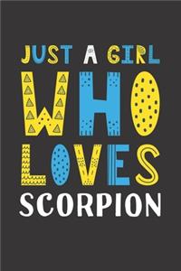 Just A Girl Who Loves Scorpion