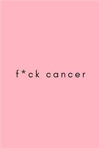 f*ck cancer