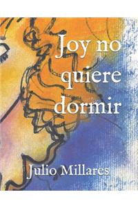 Joy No Quiere Dormir