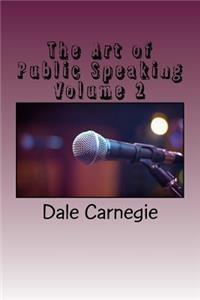 The Art of Public Speaking Volume 2