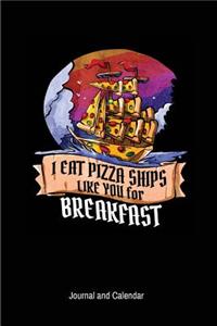 I Eat Pizza Ships Like You For Breakfast